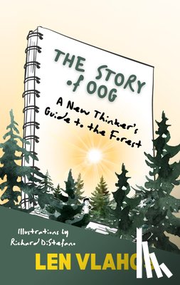 DiStefano, Richard - The Story of Oog: Or, a New Thinker's Guide to the Forest
