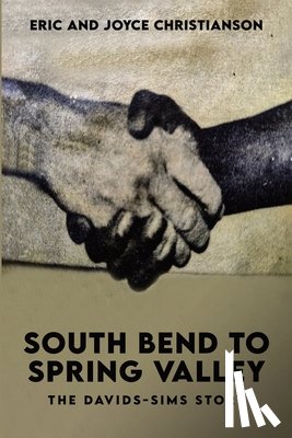 Christianson, Eric - South Bend to Spring Valley: The Davids-Sims Story