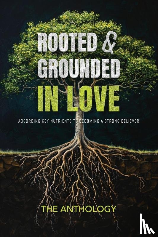 Palmer, Antonio M - Rooted and Grounded in Love