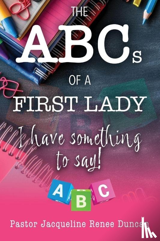 Duncan, Jacqueline R - The ABCs Of A First Lady