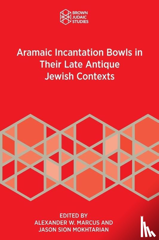  - Aramaic Incantation Bowls in Their Late Antique Jewish Contexts