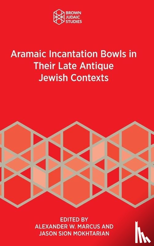  - Aramaic Incantation Bowls in Their Late Antique Jewish Contexts