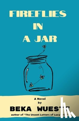 Wueste, Beka - Fireflies in a Jar