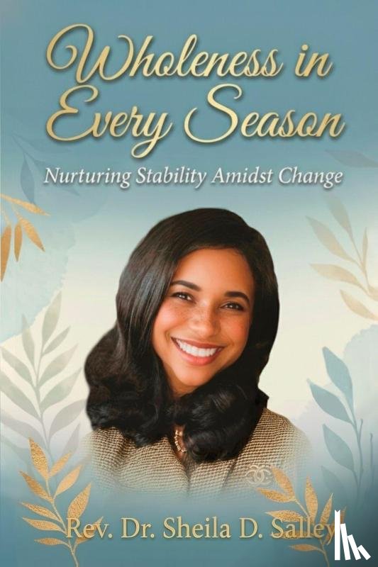 D. Salley, Rev. Sheila - Wholeness in Every Season