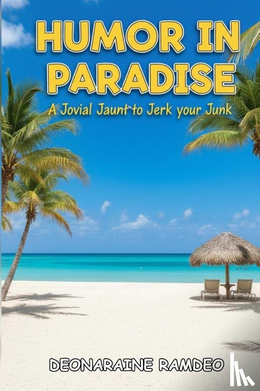 Ramdeo, Deonaraine - Humor in Paradise
