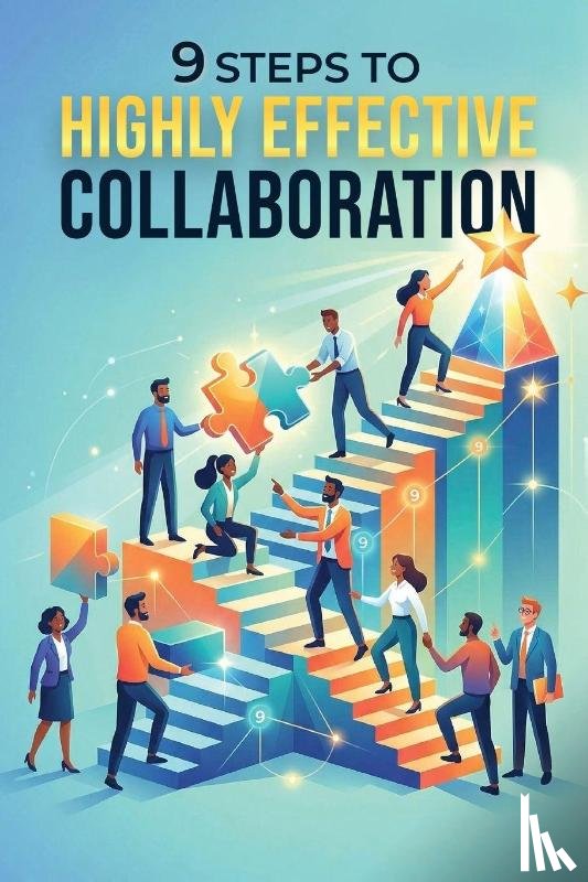 R Henry, Kenneth - 9 Steps To Highly Effective Collaboration