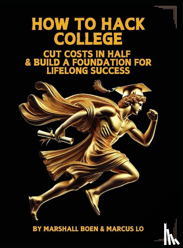 Boen, Marshall Psalms, Lo, Marcus - HOW TO HACK COLLEGE