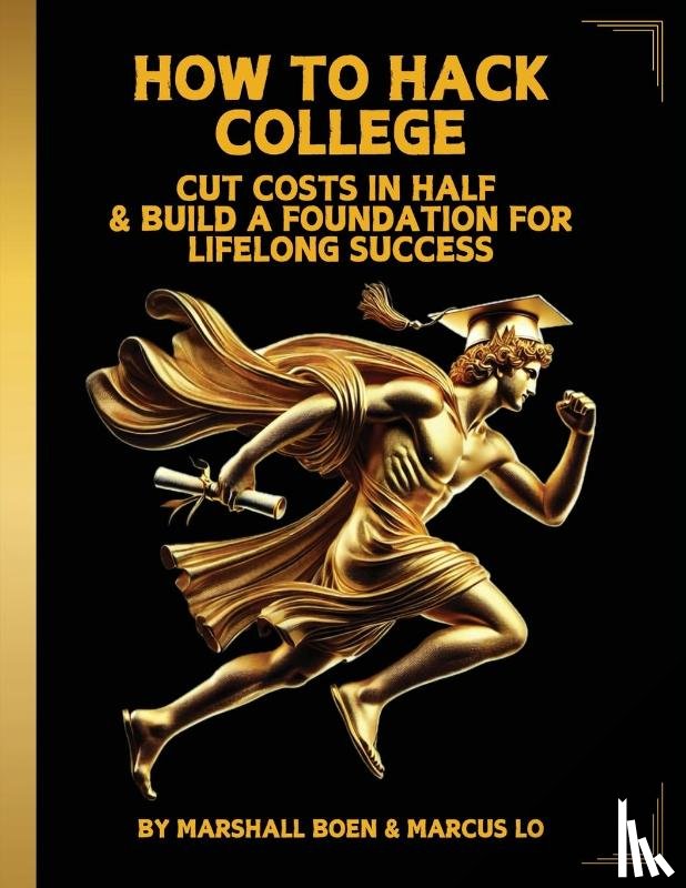 Boen, Marshall Psalms, Lo, Marcus - HOW TO HACK COLLEGE