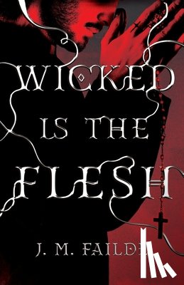 Failde, J. M. - Wicked is the Flesh