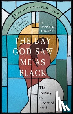 Thomas, D. Danyelle (D. Danyelle Thomas) - The Day God Saw Me as Black