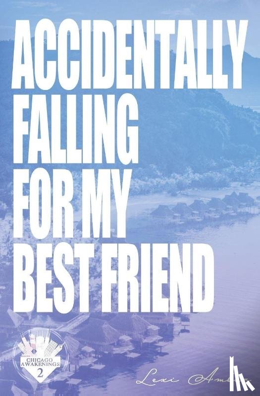 Amber - Accidentally Falling For My Best Friend