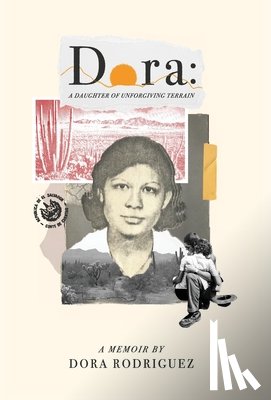 Rodriguez, Dora - Dora: A Daughter of Unforgiving Terrain