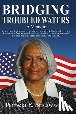 Bridgewater, Pamela E. - Bridging Troubled Waters: A Memoir
