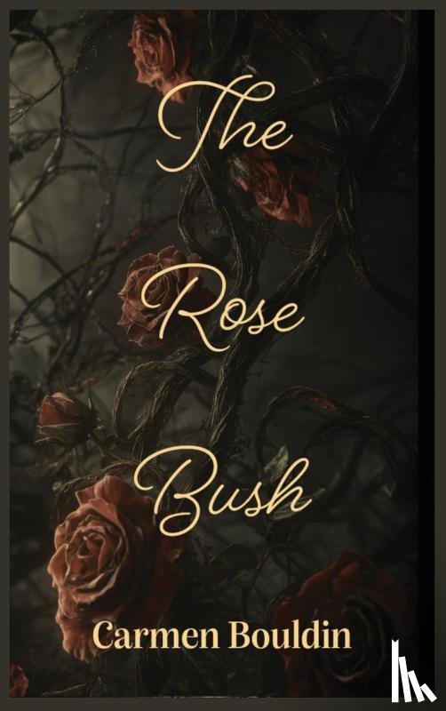 Bouldin, Carmen - The Rose Bush