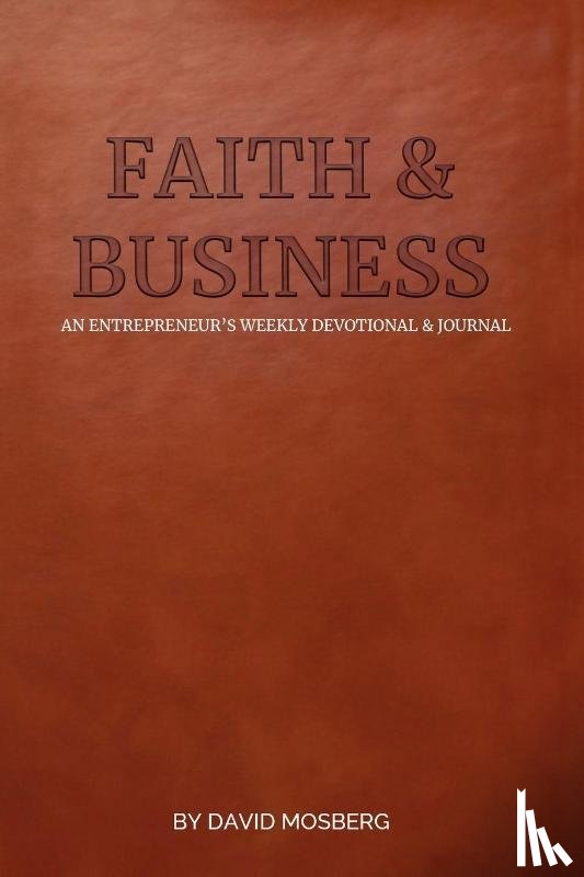 Mosberg, David - Faith & Business