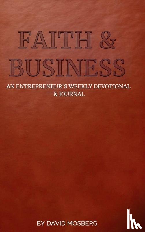Mosberg, David - Faith & Business