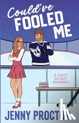 Proctor, Jenny - Could've Fooled Me: A Sweet Hockey Romance