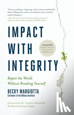 Margiotta, Becky - Impact with Integrity: Repair the World Without Breaking Yourself