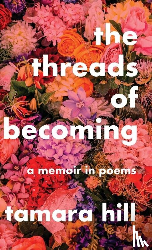 Hill, Tamara - The Threads of Becoming