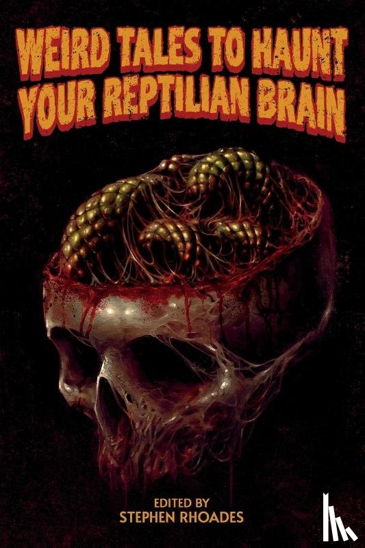  - Weird Tales to Haunt Your Reptilian Brain