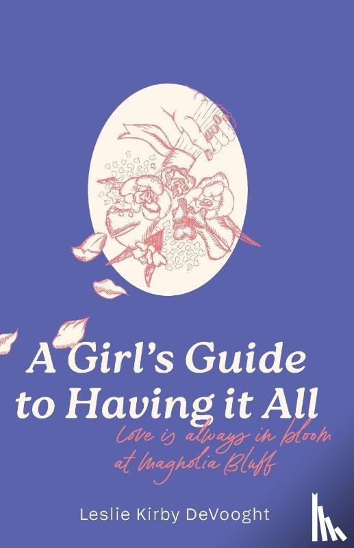 Devooght, Leslie Kirby - A Girl's Guide to Having it All