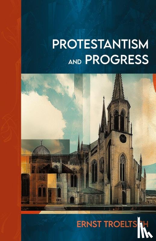 Troeltsch, Ernst - Protestantism and Progress