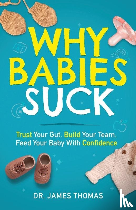 Thomas, James - Why Babies Suck