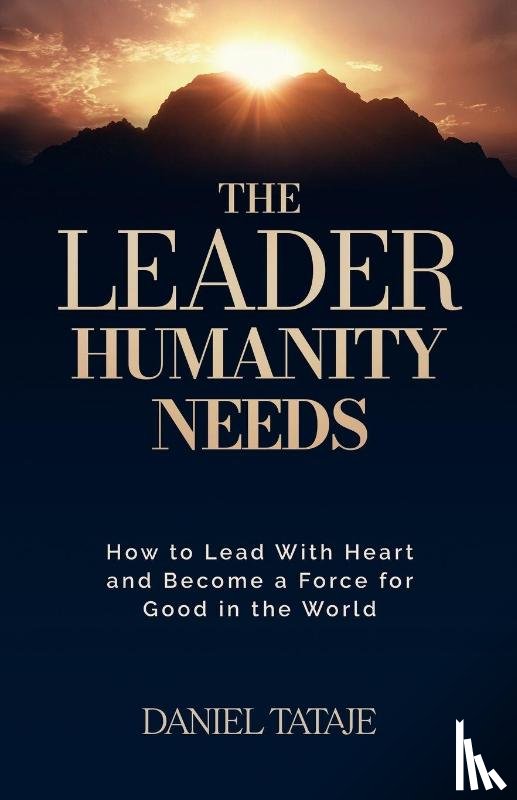 Tataje, Daniel - The Leader Humanity Needs