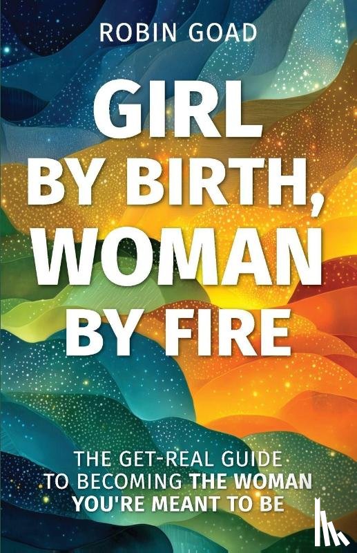 Goad - Girl by Birth, Woman by Fire