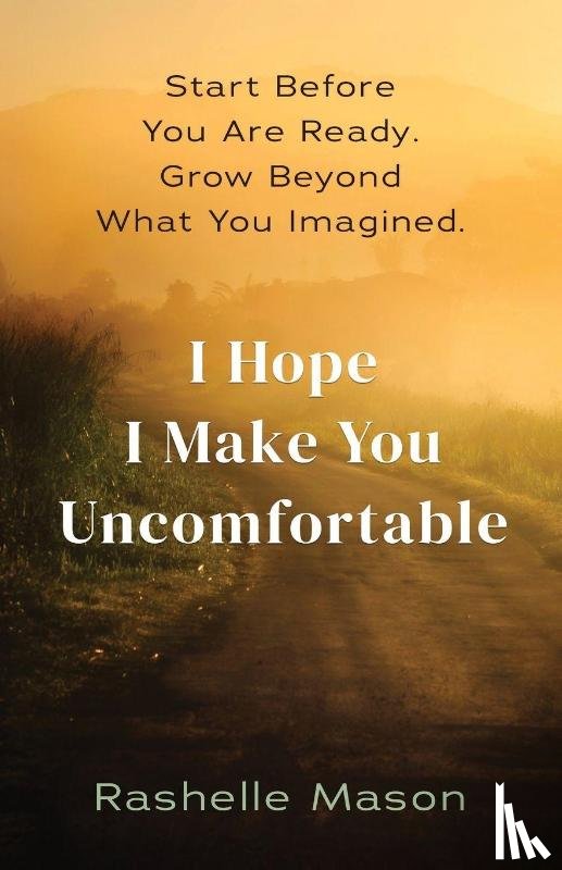Mason, Rashelle - I Hope I Make You Uncomfortable