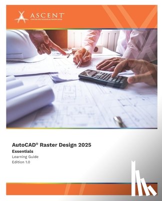 Ascent - Center for Technical Knowledge - AutoCAD Raster Design 2025: Essentials