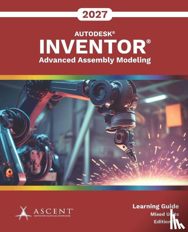 Ascent - Center for Technical Knowledge - Ascent - Center for Technical Knowledge: Autodesk Inventor 2