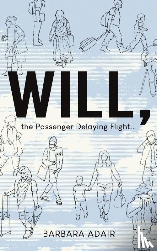 Adair, Barbara - Will, the Passenger Delaying Flight