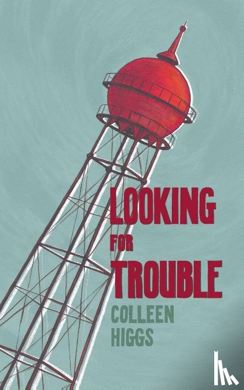 Higgs, Colleen - Looking for Trouble