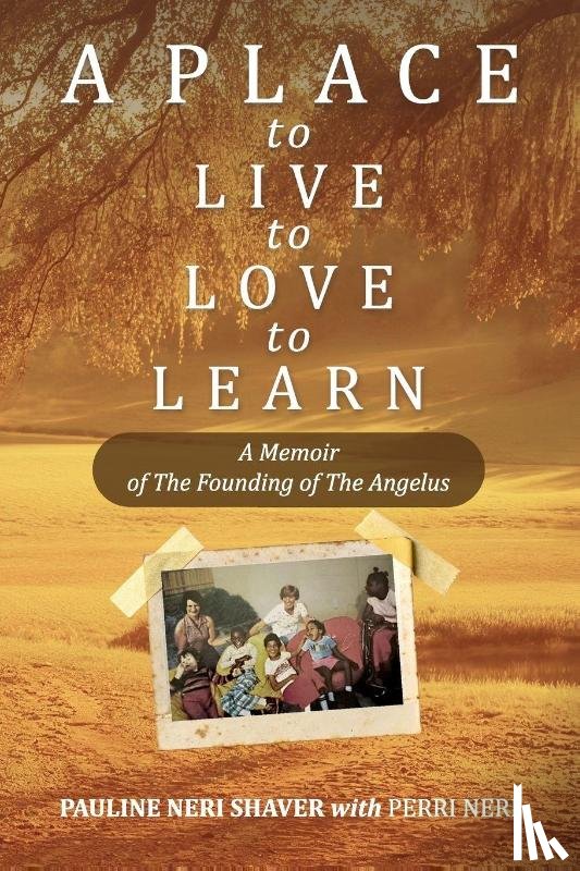 Neri Shaver, Pauline, Neri, Perri - A Place to Live, to Love, to Learn