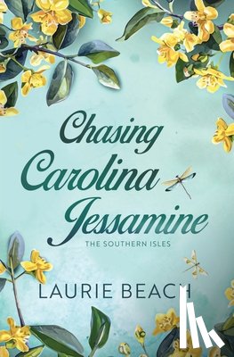Beach, Laurie - Chasing Carolina Jessamine