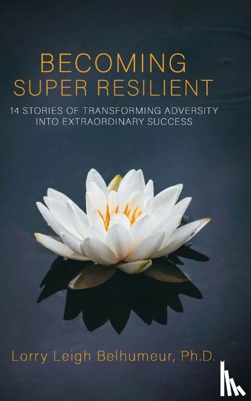 Leigh Belhumeur, Lorry - BECOMING SUPER RESILIENT