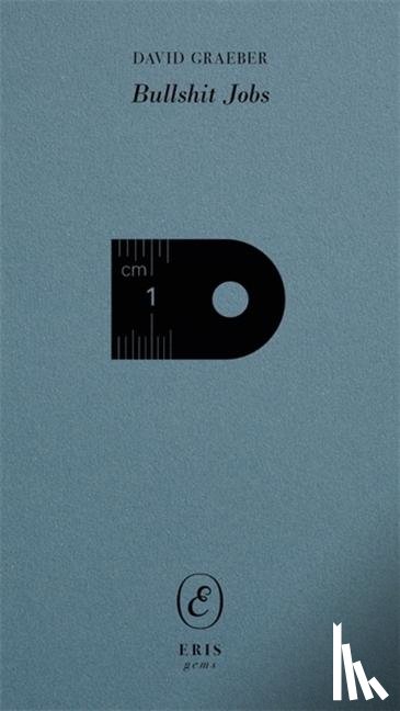 Graeber, David - Bullshit Jobs: A Work Rant