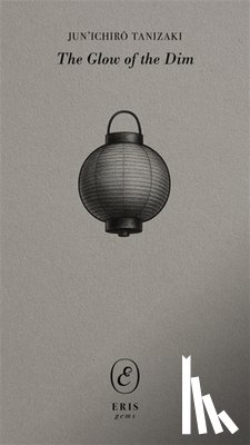 Tanizaki, Jun'ichiro - The Glow of the Dim