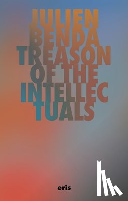 Benda, Julien - Treason of the Intellectuals