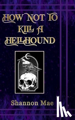 Mae, Shannon - How Not to Kill a Hellhound