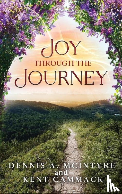 Cammack, Kent, McIntyre, Dennis A - Joy Through the Journey