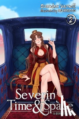 Varnell, Brandon - Severing Time & Space, Volume 2 (Light Novel)