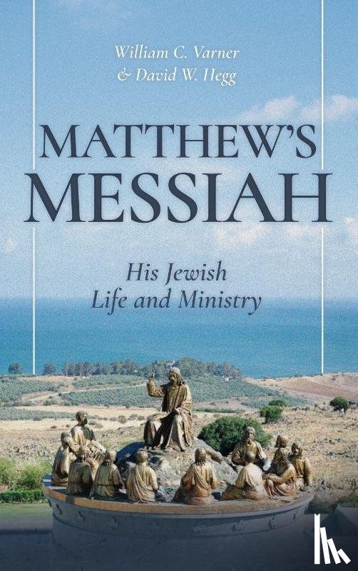 Varner, William C., Hegg, David W. - Matthew's Messiah