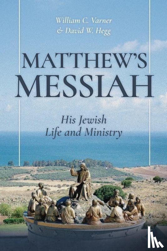 Varner, William C., Hegg, David W. - Matthew's Messiah