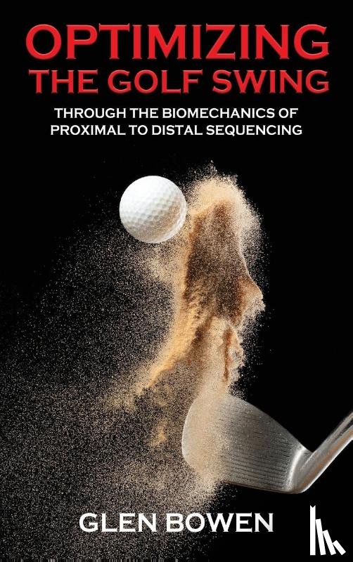 Bowen, Glen - Optimizing the Golf Swing