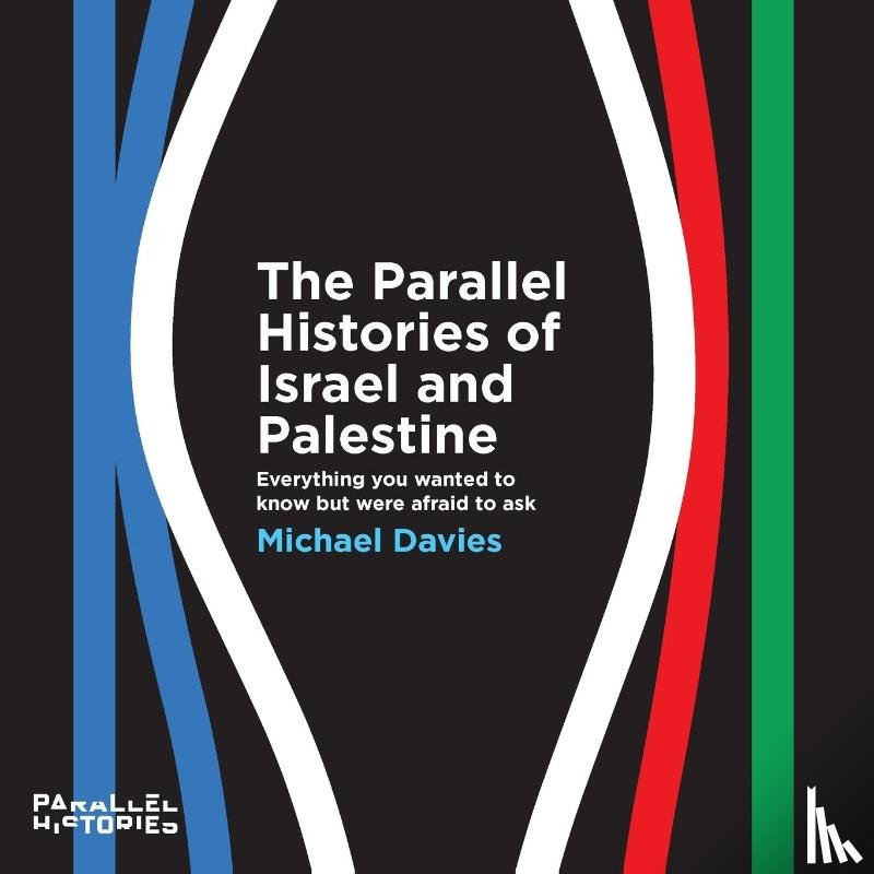 Davies, Michael - The Parallel Histories of Israel and Palestine