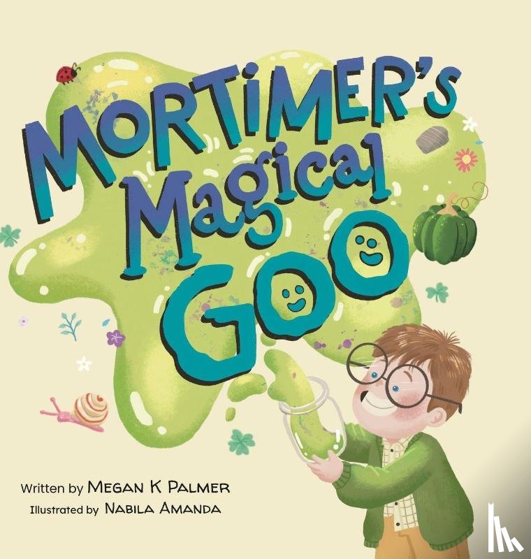 Palmer, Megan K - Mortimer's Magical Goo