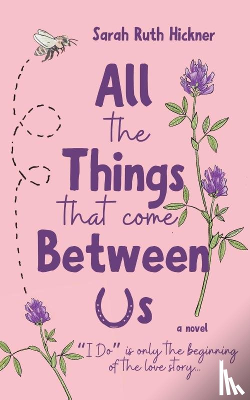 Hickner, Sarah - All the Things That Come Between Us