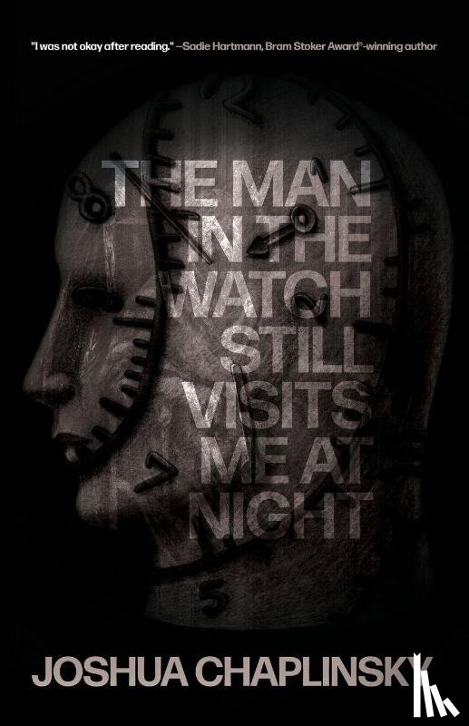 Chaplinsky, Joshua - The Man in the Watch Still Visits Me at Night